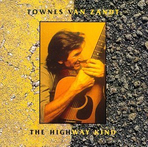 VAN ZANDT,TOWNES/HIGHWAY KIND